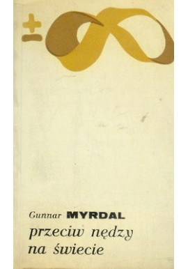 Przeciw nędzy na świecie Gunnar Myrdal Seria +-