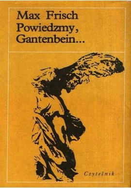 Powiedzmy, Gantenbein... Max Frisch