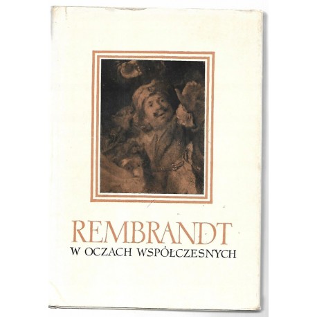 REMBRANDT w oczach współczesnych red. Julusz Starzyński