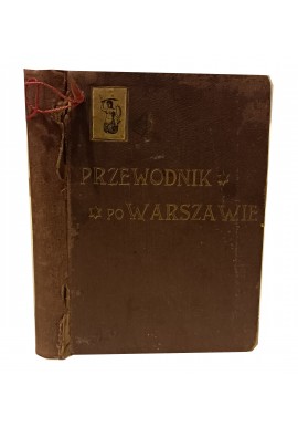 Przewodnik po Warszawie i okolicach A.E. Zięckowski 1912r
