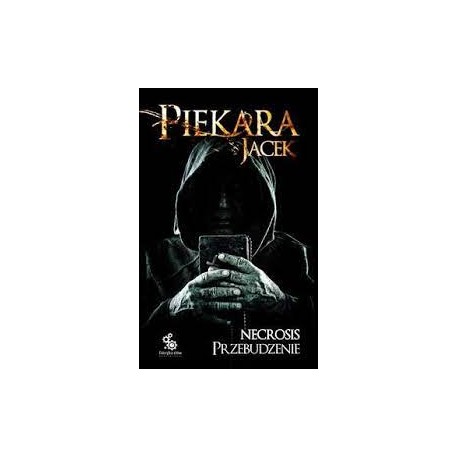 Necrosis Przebudzenie Jacek Piekara