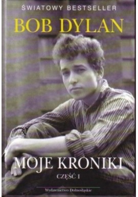 Bob Dylan Moje kroniki część I