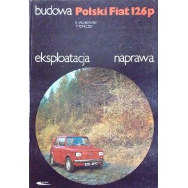 Polski Fiat 126p budowa eksploatacja naprawa B. Jakubowski T. Tomiczek