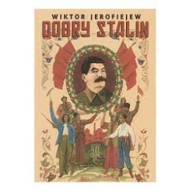 Dobry Stalin Wiktor Jerofiejew