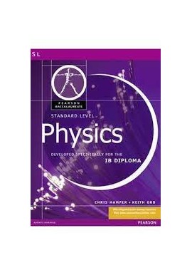 Standard Level PHYSICS developed specifically for the IB DIPLOMA Chris Hamper Keith Ord