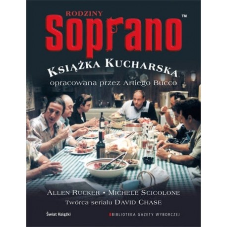 Książka kucharska rodziny Soprano opracowana przez Artiego Bucco A. Rucker M. Scicolone
