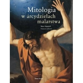 Mitologia w arcydziełach malarstwa Marc Fumaroli Francois Lebrette