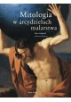 Mitologia w arcydziełach malarstwa Marc Fumaroli Francois Lebrette