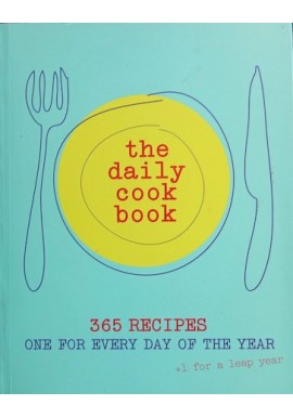 The daily cookbook 365 recipes one for every day of the year