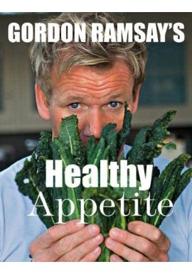 Gordon Ramsay's Healthy appetite