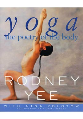YOGA the poetry of the body Rodney Yee
