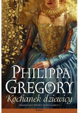 Kochanek dziewicy Philippa Gregory
