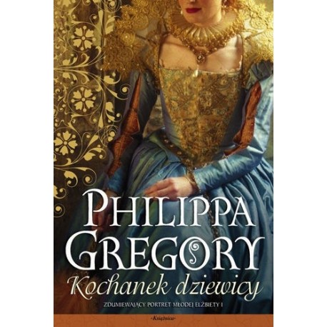 Kochanek dziewicy Philippa Gregory
