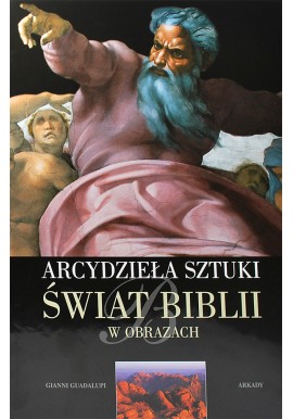 Arcydzieła sztuki Świat Biblii w obrazkach Gianni Guadalupi