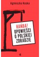 HAŃBA! Opowieści o polskiej zdradzie Agnieszka Haska