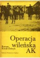 Operacja wileńska AK Roman Korab-Żebryk