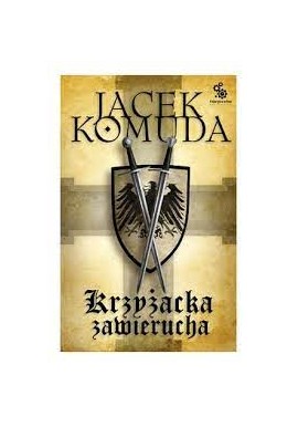 Krzyżacka zawierucha Jacek Komuda