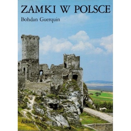 Zamki w Polsce Bohdan Guerquin