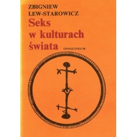 Seks w kulturach świata Zbigniew Lew-Starowicz