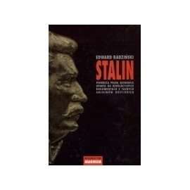 Stalin Pierwsza pełna biografia oparta na rewelacyjnych dokumentach z tajnych archiwów rosyjskich Edward Radziński