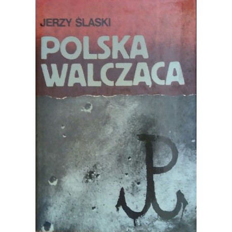 Polska Walcząca Jerzy Ślaski