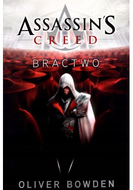 Bractwo. Assassin's Creed Oliver Bowden