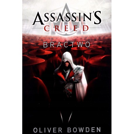 Bractwo. Assassin's Creed Oliver Bowden