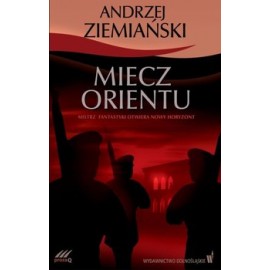 Miecz Orientu Andrzej Ziemiański