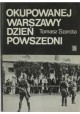 Okupowanej Warszawy dzień powszedni Tomasz Szarota