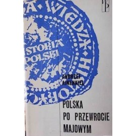 Polska po przewrocie majowym Zarys dziejów politycznych Polski 1926-1939 Andrzej Ajnenkiel