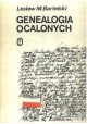 Genealogia ocalonych Szkice w latach 1939-1944 Lesław M. Bartelski