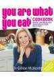 You are what you eat Cookbook over 150 healthy and delicious recipes Dr Gillian McKeith