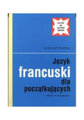 Język francuski dla początkujących Maria Szypowska