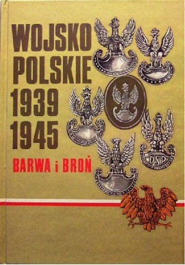 Wojsko Polskie 1939-1945 Barwa i broń Stanisław Komornicki, Zygmunt Bielecki, Wanda Bigoszewska, Adam Jońca