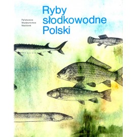 Ryby słodkowodne Polski Praca zbiorowa pod red. Marii Brylińskiej