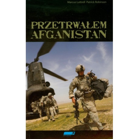 Przetrwałem Afganistan Marcus Luttrell, Patrick Robinson