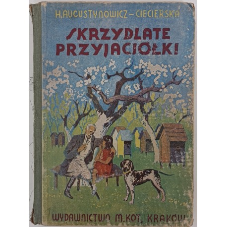 Skrzydlate przyjaciółki H. Augustynowicz-Ciecierska 1947 r.