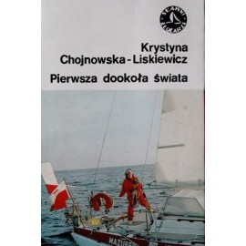 Pierwsza dookoła świata Krystyna Chojnowska-Liskiewicz