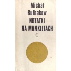 Notatki na mankietach Michał Bułhakow