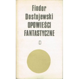 Opowieści fantastyczne Fiodor Dostojewski