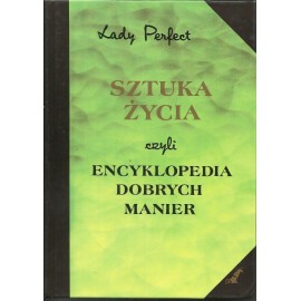 Sztuka życia czyli encyklopedia dobrych manier Lady Perfect