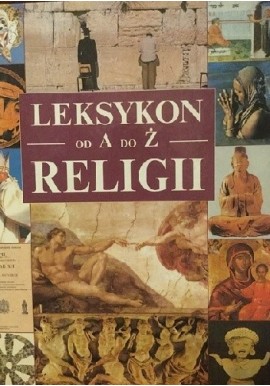 Leksykon religii od A do Ż Praca zbiorowa