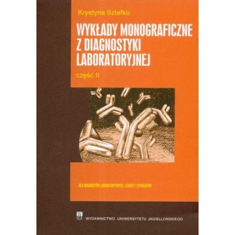 Wykłady monograficzne z diagnostyki laboratoryjnej część II Krystyna Sztefko