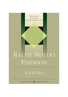 Natura Ralph Waldo Emerson Seria Wielkie dzieła filozoficzne