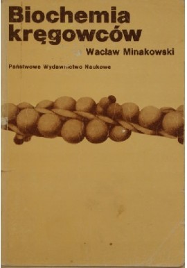 Biochemia kręgowców Wacław Minakowski