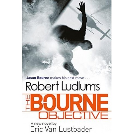 The Bourne Objective Robert Ludlum's A New Jason Bourne Novel by Eric Van Lustbader
