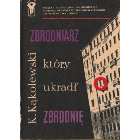 Zbrodniarz, który ukradł zbrodnię Krzysztof Kąkolewski Klub Srebrnego Klucza