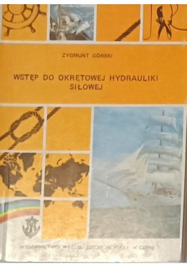 Wstęp do okrętowej hydrauliki siłowej Zygmunt Górski