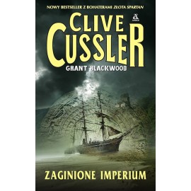 Zaginione imperium Clive Cussler, Grant Blackwood