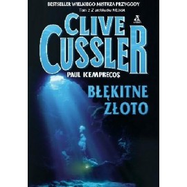 Błękitne złoto Clive Cussler, Paul Kemprecos